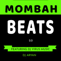 MOMBAH BEATS 2.0 DJ VIRUS MUSIC &amp; DJ ARYAN by DJ VIRUS MUSIC