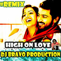 HIGH ON LOVE - DJ BRAVO PRODUCTION by DJ BRAVO PRODUCTION