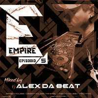 Alex Da Beat - EMPIRE 5 | Afro House / Tech House / Techno by Alex Da Beat