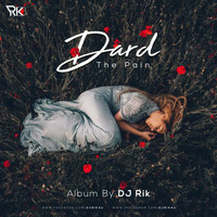 Dard O Dilo Ke Remix Ft. Dj Rik x Mystrio Bros by DJ Rik™