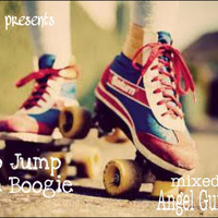 Up Jump The Boogie mixed by ANGEL GURRANT by MOTS