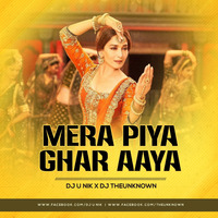 Mera Piya Ghar Aaya TheunknownDj x Dj_U_Nik by Dj_U_NIK