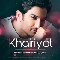 Khairiyat  ( Remix )  THEUNKNOWNDJ X DJ_U_NIK by Dj_U_NIK