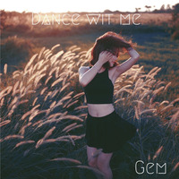 Dance wit me by Gem