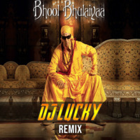Bhool Bhulaiya Dj Lucky Remix by Dj LUCKY