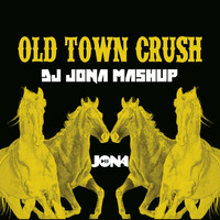 Old Town Crush - Dj Jona Mashup by DJ Jona