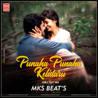Punaha Punaha Kelidaru Chill Out Remix [ Mks Beats Production ] by Mks Beats Production