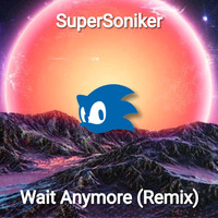 Panda Eyes - Wait Anymore (SuperSoniker Remix) by SuperSoniker Music