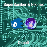 SuperSoniker &amp; Nikinax - Circuit by SuperSoniker Music