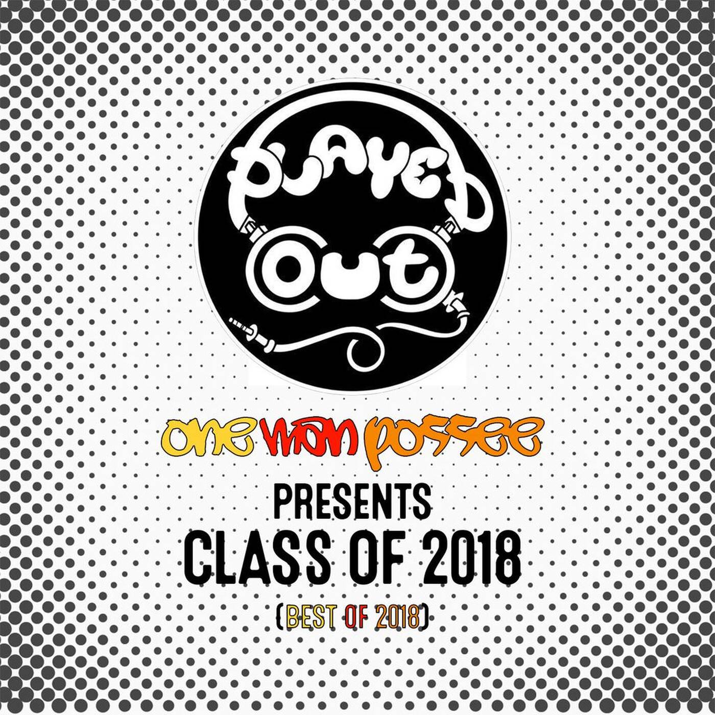 One Man Possee Presents: Class Of 2018! episode artwork