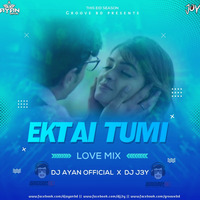 Ektai Tumi-(Love Mix)-DJ AYAN OFFICIAL x DJ J3Y by DJ AYAN BD
