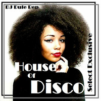House Of Disco (exclusive) by DJ Dule Rep