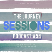 The Journey Sessions #54 Mixed by Peace Deep [The Deep Preacher] by The Journey Sessions
