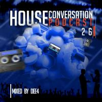 House Conversation Podcast 26 mixed by Dee4 by HangOut Online Sessions