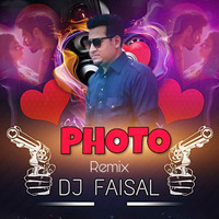 PHOTO ( REMIX ) - DJ FAISAL by DJ FAISAL