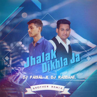 Jhalak Dikhla Ja (Brother Remix)-DJ FaisaL x DJ RabbaNi by DJ FAISAL