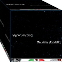 Beyond Nothing_Maurizio Mondello_Techno_out_04/10/2019 by Maurizio Mondello