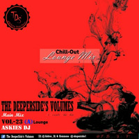 The DeeperSide_Vol-23_(A)_Chill Out Lounge_Main Mix_By_Askies Deejay by The DeeperSide's Volumes