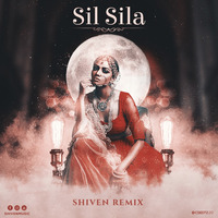 Sil Sila - Shiven Remix by Shiven Music