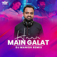 Haan Main Galat (Remix) DJ Manish by ReMixZ.info