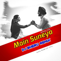 Main Suneya - Ammy Virk (Remix) DJ Bheru by ReMixZ.info
