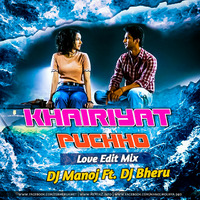 Khairiyat Puchho (Love Edit Mix) DJ Manoj Ft. DJ Bheru by ReMixZ.info