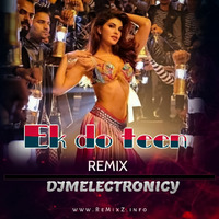 Ek Do Teen (Remix) DJ Melectronicy by ReMixZ.info