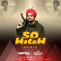 So High - Sidhu Mosse Wala (Remix) - SARFRAZ X DJ Deepak Reddy by ReMixZ.info