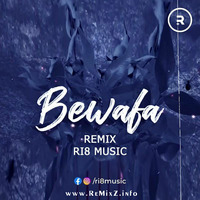 Bewafa (Remix) - RI8 Music by ReMixZ.info