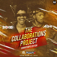 The Collaborations Project - DJ Abhi X DJ Rocco