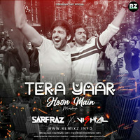 Tera Yaar Hoon Main (Mashup) - SARFRAZ X Vishal Zala by ReMixZ.info