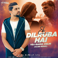 Ek Dilruba Hai (Club Remix) - VDJ Rahul Delhi by ReMixZ.info