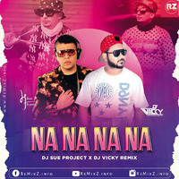 NA NA NA NA (Remix) - J Star - DJ Sue Project X DJ Vicky by ReMixZ.info