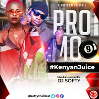 Promo9 (KenyanJuice)Dj Softy by djsofty254