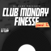 CLUB MONDAY FINESSE PART 2 by DJ SLAY 254
