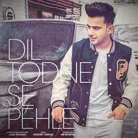 DIL TODANE SE PEHLE ( DUBSTEP REMIX ) - PSYCHO SID by PSYCHO SID