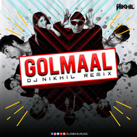 GOLMAAL (REMIX) - DJ NIKHIL by Dj Nikhil