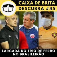Descubracast #45 - Largada do Trio de Ferro no Brasileirão by Caixa de Brita