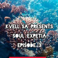 Soul Expetia Episode 3 Mixed by kvell_SA by kvell_SA