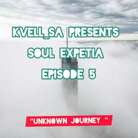 Soul Expetia Episode 5 Mixed by Kvell_SA by kvell_SA