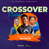 CROSSOVER MXTAPE EP. 09 2020 (DJ MORREH) by DJ Morreh