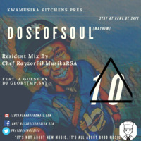 DoseOfSoul Vol 10[Mayhem] Resident Mix By Chef RayzorFihMusikaRSA[100%Local] by Chef RayzorFihMusika