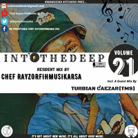 IntoTheDeep Vol 21 Resident Mix By Chef RayzorFihMusikaRSA[ThrillerSuspense] by Chef RayzorFihMusika
