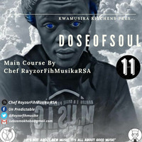 DoseOfSoul Vol 11 Main Course By Chef RayzorFihMusikaRSA[TableManners] by Chef RayzorFihMusika