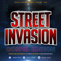 STREET INVASION GOSPEL EDITION VOL 2 by Dj Denie