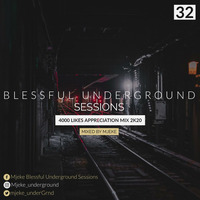 Blessful UnderGround Session 32(4000 Likes Appreciation Edition 2k20)Mixed By Mjeke by Mjeke_UnderGround