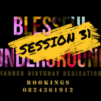 Blessful UnderGround Session 31 (Abner Birthday Dedication)Mixed By Mjeke by Mjeke_UnderGround