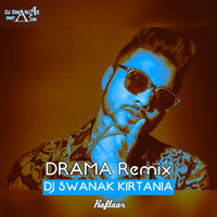 Drama - Raftaar - DJ Swanak Kirtania Remix by DJ Swanak Kirtania Official