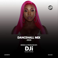 2018 Dancehall Mix [@DJiKenya] by DJi KENYA