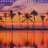 California Beach Club Sounds by Followme876com by FOLLOW ME ONE